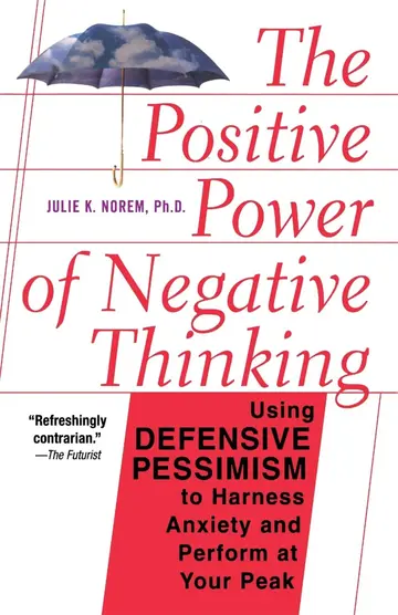 Cover of The Positive Power of Negative Thinking