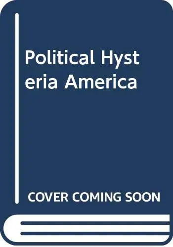Cover of Political Hysteria America