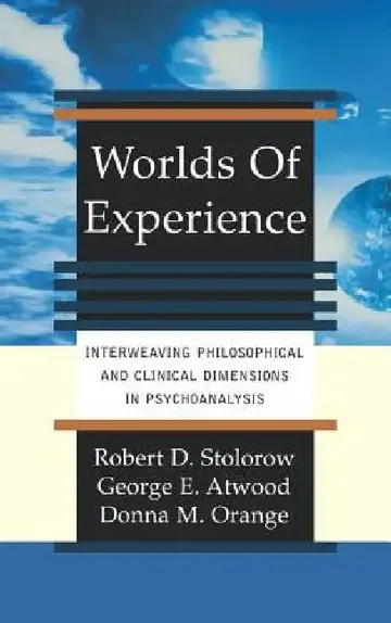 Cover of Worlds of Experience Interweaving Philosophical and Clinical Dimensions in Psychoanalysis