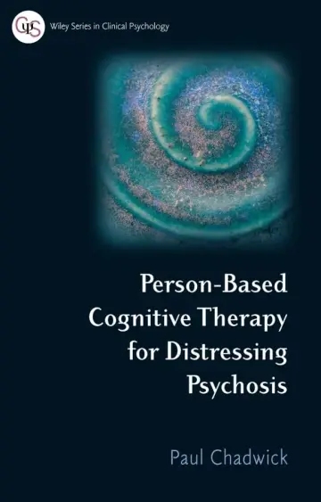 Cover of Person–Based Cognitive Therapy for Distressing Psychosis