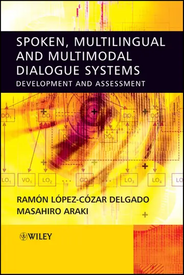 Cover of Spoken, Multilingual and Multimodal Dialogue Systems