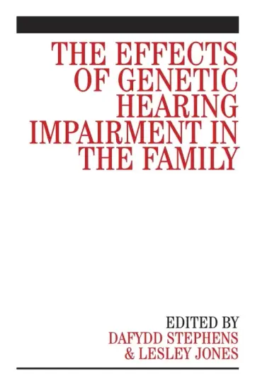 Cover of The Effects of Genetic Hearing Impairment in the Family