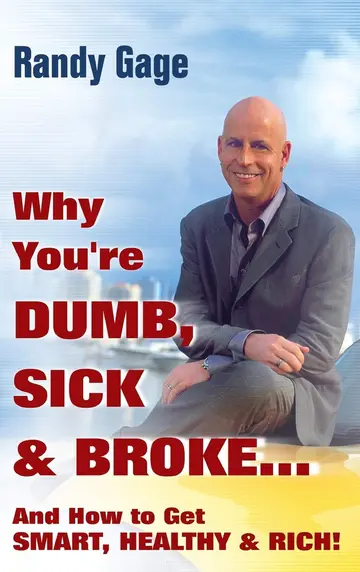 Cover of Why You're Dumb, Sick, and Broke and How to Get Smart, Healthy & Rich!