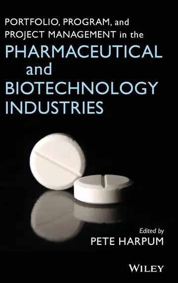 Cover of Portfolio, Program, and Project Management in the Pharmaceutical and Biotechnology Industries