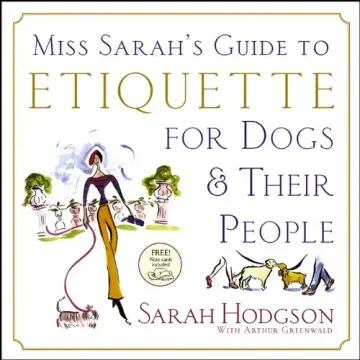 Cover of Miss Sarah's Guide to Etiquette for Dogs & Their People