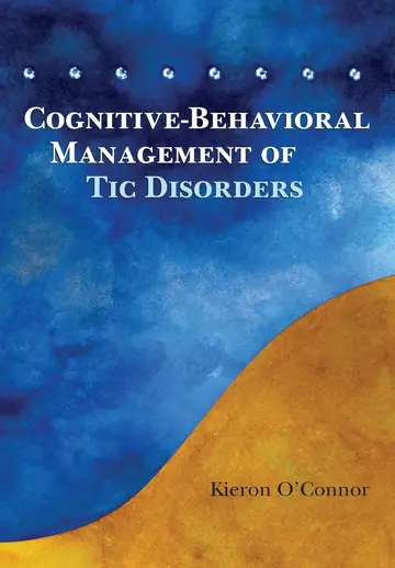 Cover of Cognitive-Behavioral Management of Tic Disorders