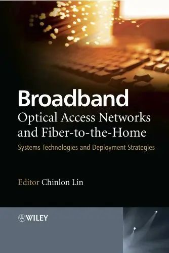 Cover of Broadband Optical Access Networks and Fiber-To-The-Home