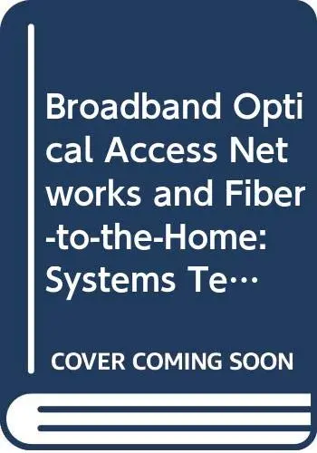 Cover of Broadband Optical Access Networks and Fiber-to-the-home