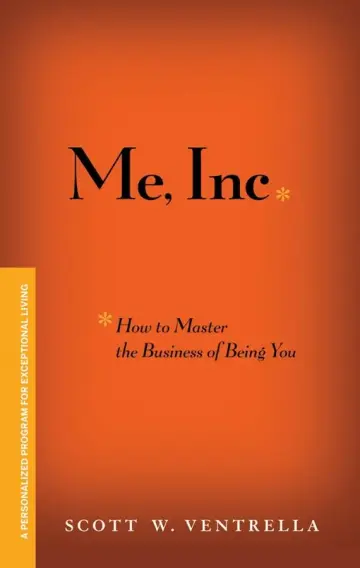 Cover of Me, Inc. How to Master the Business of Being You