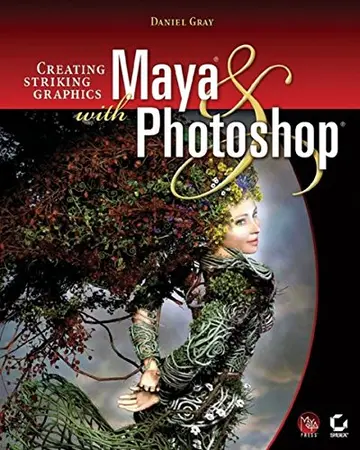 Cover of Creating Striking Graphics with Maya and Photoshop