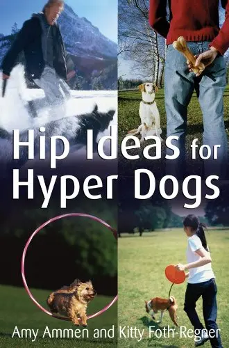 Cover of Hip Ideas for Hyper Dogs