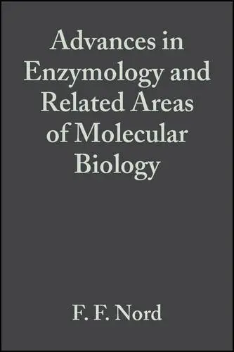 Cover of Advances in Enzymology and Related Areas of Molecular Biology