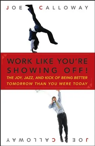 Cover of Work Like You're Showing Off