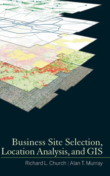 Cover of Business Site Selection, Location Analysis and GIS