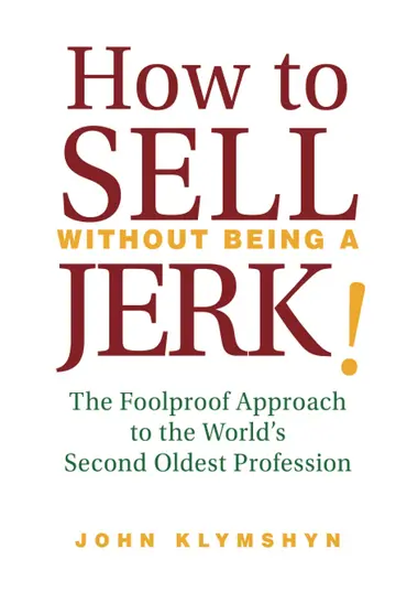 Cover of How to Sell Without Being a JERK!