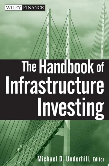 Cover of The Handbook of Infrastructure Investing