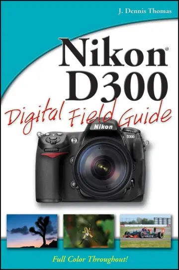 Cover of Nikon® D300 Digital Field Guide