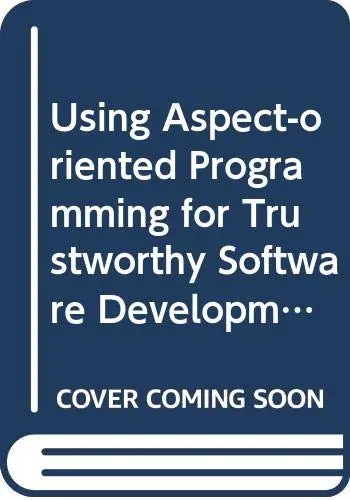 Cover of Using Aspect-Oriented Programming for Trustworthy Software Development