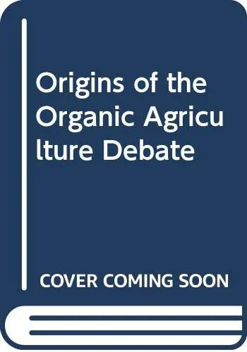 Cover of Origins of the Organic Agriculture Debate