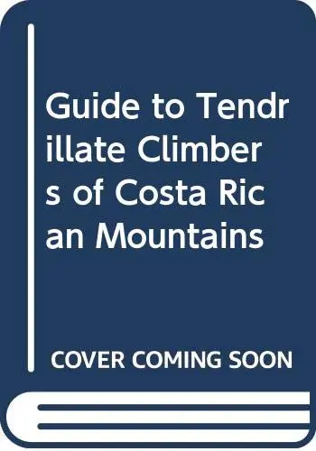Cover of Guide to Tendrillate Climbers of Costa Rican Mountains