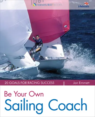 Cover of Be Your Own Sailing Coach – 20 Goals for Racing Success