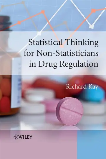 Cover of Statistical Thinking for Non–Statisticians in Drug Regulation