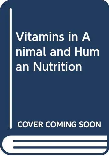Cover of Vitamins in Animal and Human Nutrition