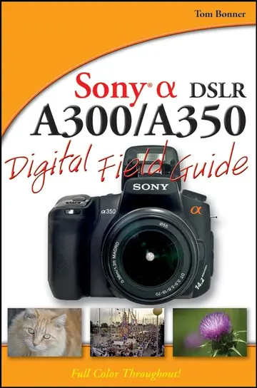 Cover of Sony Alpha DSLR-A300/A350 Digital Field Guide