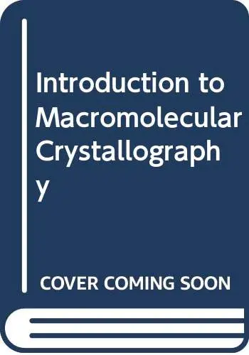 Cover of Introduction to Macromolecular Crystallography