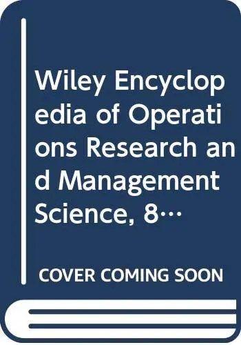 Cover of Wiley Encyclopedia of Operations Research and Management Science, 8 Volume Set