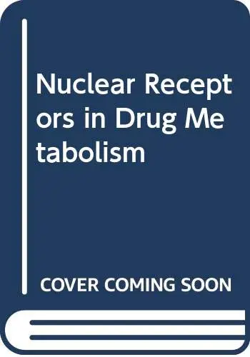 Cover of Nuclear Receptors in Drug Metabolism