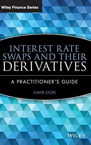 Cover of Interest Rate Swaps and Their Derivatives