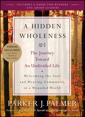 Cover of Hidden Wholeness - The Journey Toward an Undivided Life