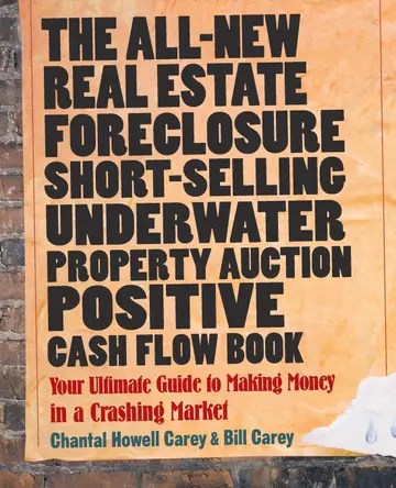 Cover of The All-New Real Estate Foreclosure, Short-Selling, Underwater, Property Auction, Positive Cash Flow Book
