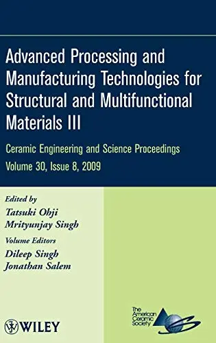 Cover of Advanced Processing and Manufacturing Technologies for Structural and Multifunctional Materials III, Volume 30, Issue 8
