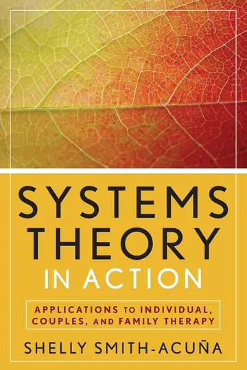 Cover of Systems Theory in Action - Applications to Individual, Couples, and Family Therapy