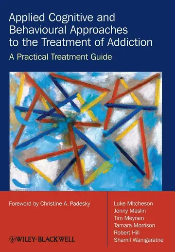 Cover of Applied Cognitive and Behavioural Approaches to the Treatment of Addiction A Practical Treatmentguide