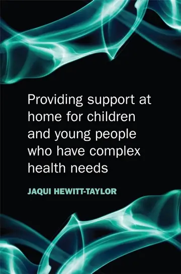 Cover of Providing Support at Home for Children and Young People with Complex Health Needs
