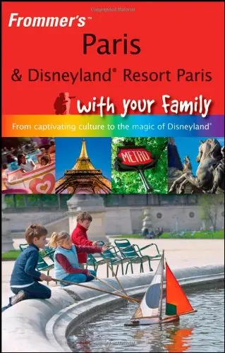 Cover of Frommer's Paris and Disneyland Resort Paris with Your Family