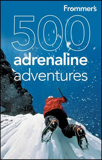 Cover of Frommer′s® 500 Adrenaline Adventures