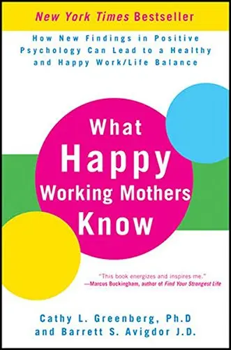 Cover of What Happy Working Mothers Know