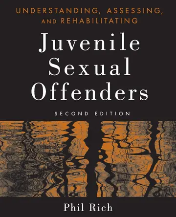 Cover of Understanding, Assessing, and Rehabilitating Juvenile Sexual Offenders
