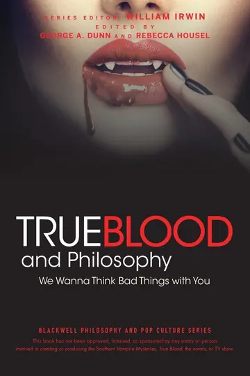Cover of True Blood and Philosophy - We Wanna Think Bad Things with You