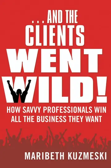 Cover of And the Clients Went Wild!