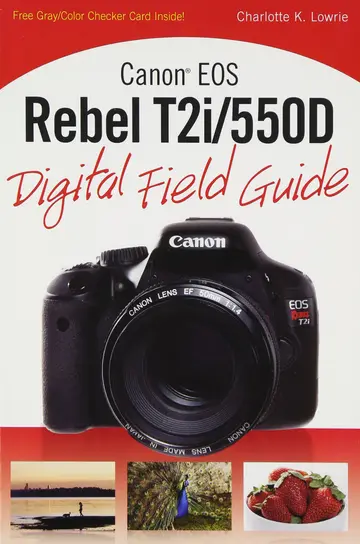 Cover of Canon® EOS Rebel T2i/550D Digital Field Guide