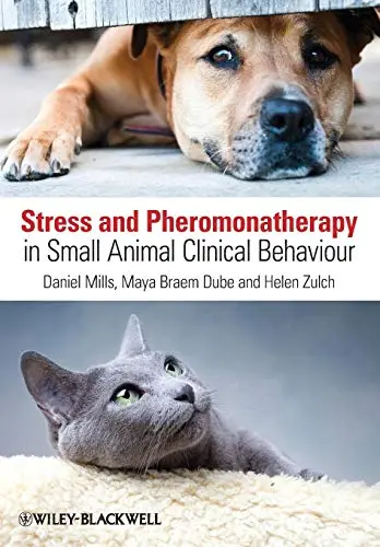 Cover of Stress and Pheromonatherapy in Small Animal Clinical Behaviour