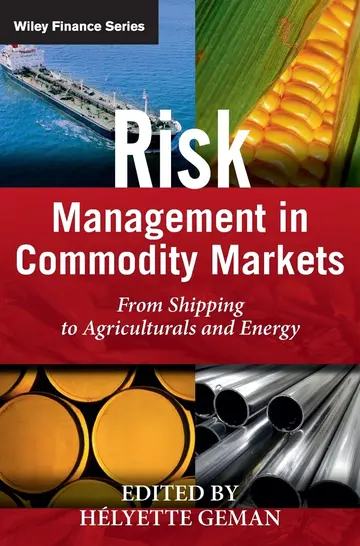 Cover of Risk Management in Commodity Markets from Shippingto Agriculturals and Energy