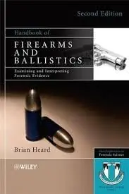 Cover of Handbook of Firearms and Ballistics - Examiningand Interpreting Forensic Evidence 2e