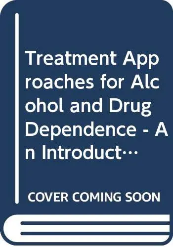 Cover of Treatment Approaches for Alcohol and Drug Dependence