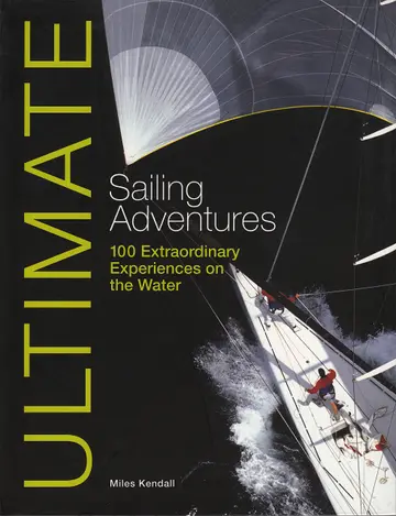 Cover of Ultimate Sailing Adventures – 100 Extraordinary Experiences on the Water